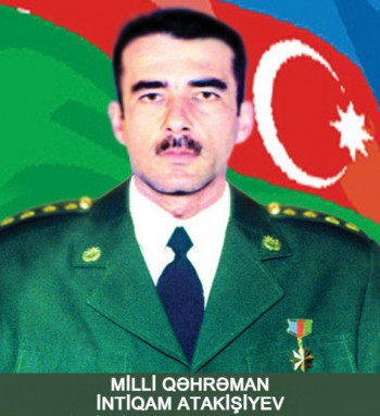 Milli Qəhrəman İntiqam Vahid oğlu Atakişiyev